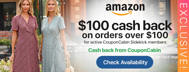 $100 cash back on orders over $100 at Amazon for active CouponCabin Sidekick members