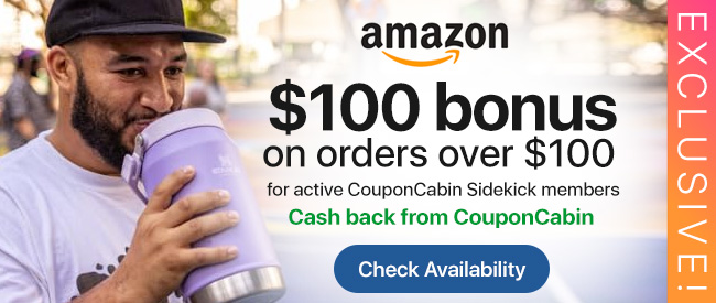$100 cash back on orders over $100 at Amazon for active CouponCabin Sidekick members