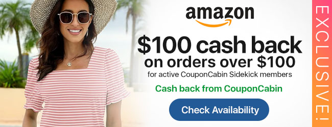 $100 cash back on orders over $100 at Amazon for active CouponCabin Sidekick members