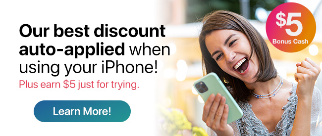 Our best discount auto-applied when using your iphone